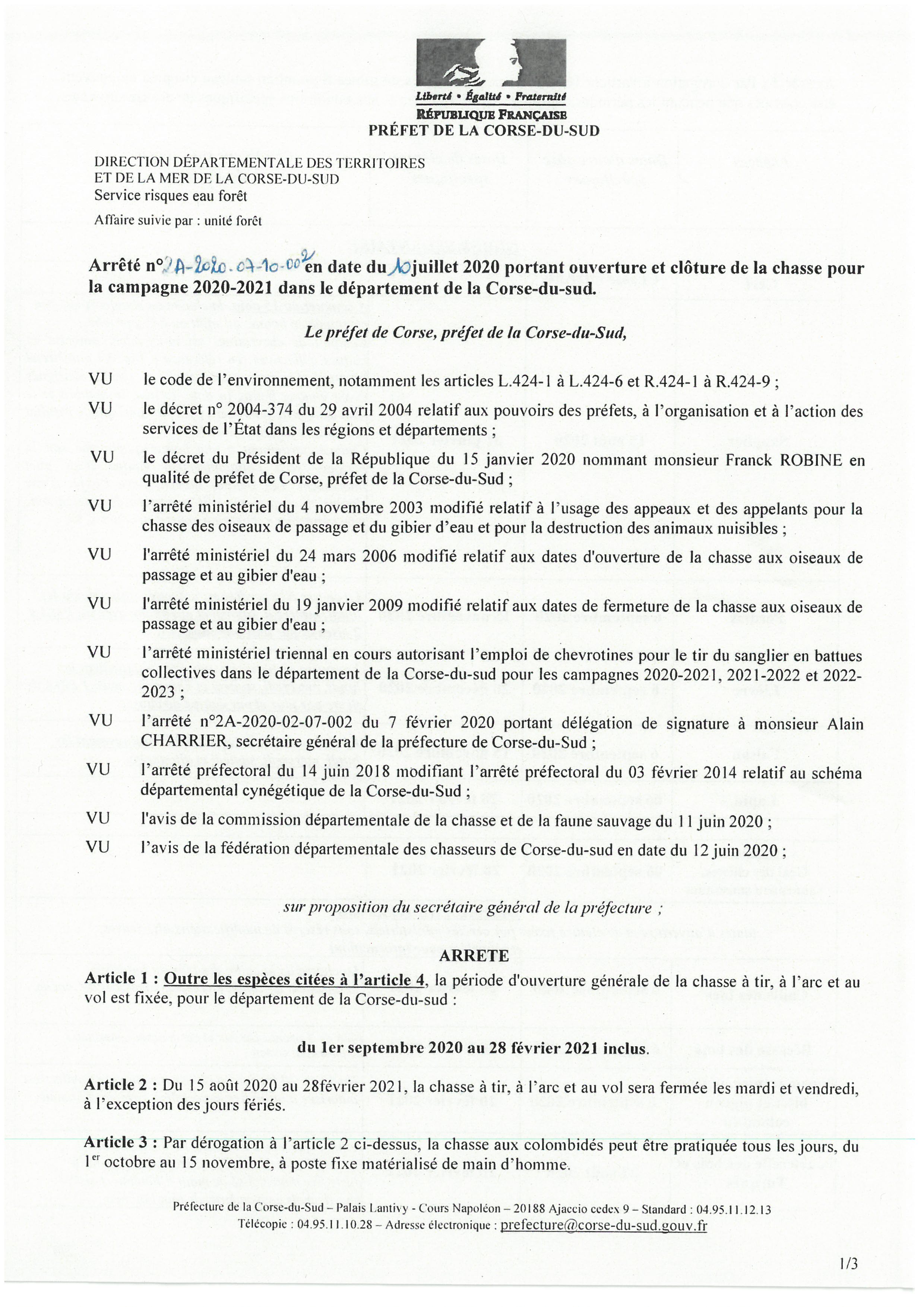 Arrêté n°2A2020-07-10-002 du 10 juillet 2020 portant sur l'ouverture et clôture de la chasse pour la campagne 2020-2021 dans le département de la Corse du sud  Arrêté n°2A2020-07-10-002 du 10 juillet 2020 portant sur l'ouverture et clôture de la chasse pour la campagne 2020-2021 dans le département de la Corse du sud